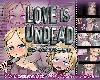 [MG] [Liquid Moon] LOVE IS UNDEAD <strong><font color="#D94836">ラブ・イズ・アンデッド</font></strong> (RAR 328.1MB/SLG+HAG)(1P)
